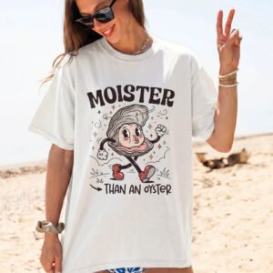 Moister Than An Oyster Shirt - Retro Funny Graphic Tee