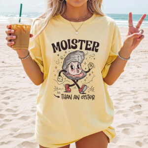 Moister Than An Oyster Shirt - Retro Funny Graphic Tee