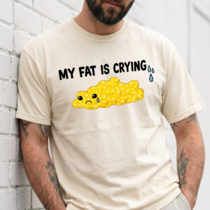 My Fat Is Crying Sweatshirt | Funny Gym & Workout Humor Top