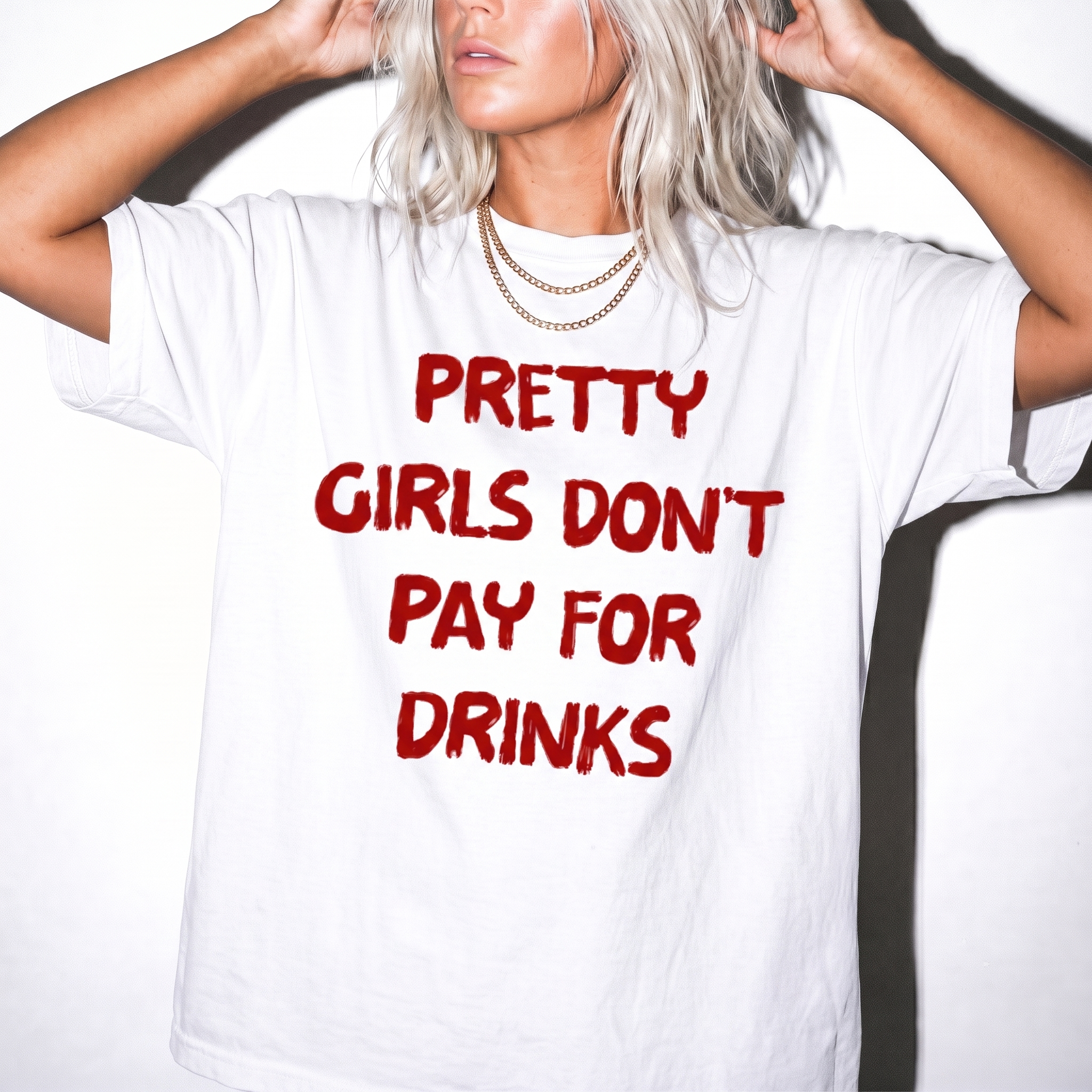 Pretty Girls Don't Pay For Drinks Funny Y2K Graphic Tee