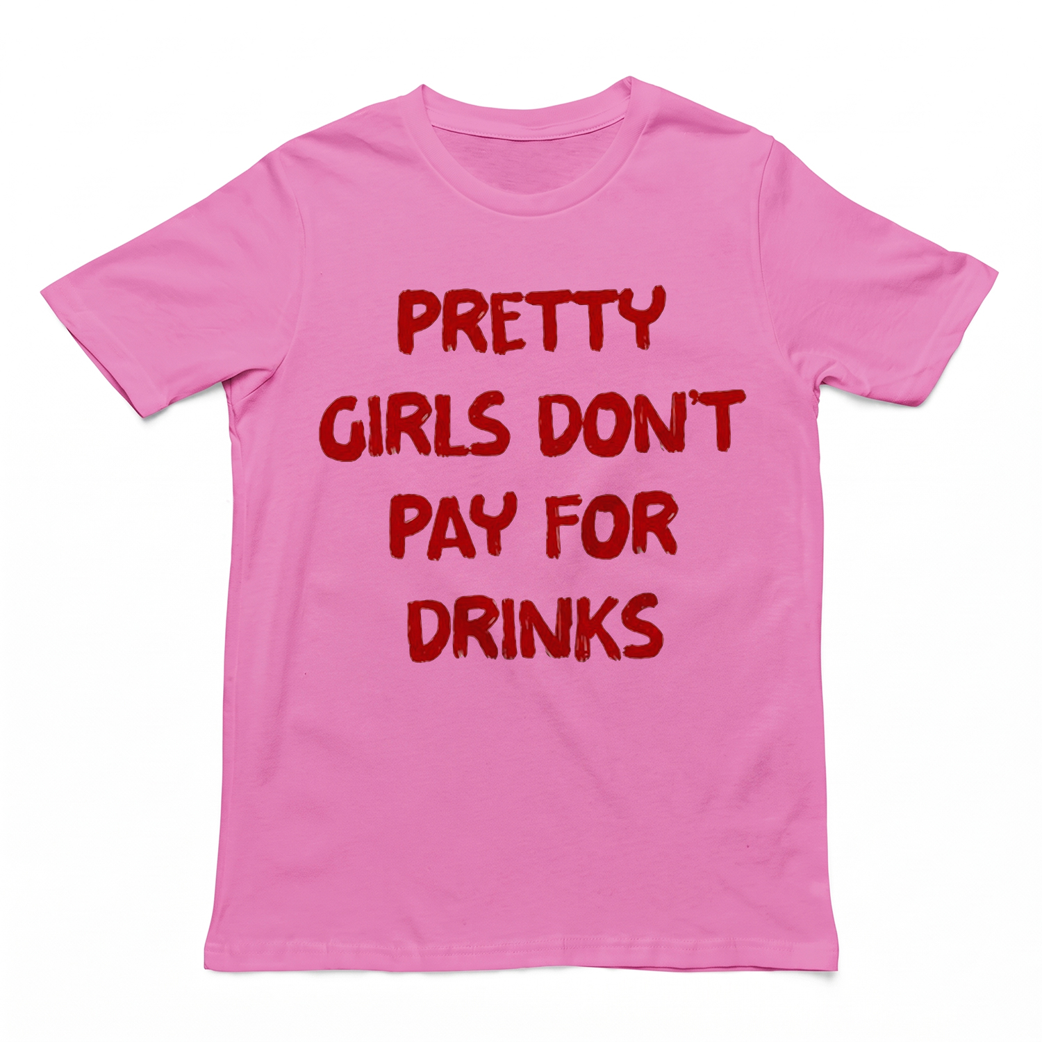 Pretty Girls Don't Pay For Drinks Funny Y2K Graphic Tee