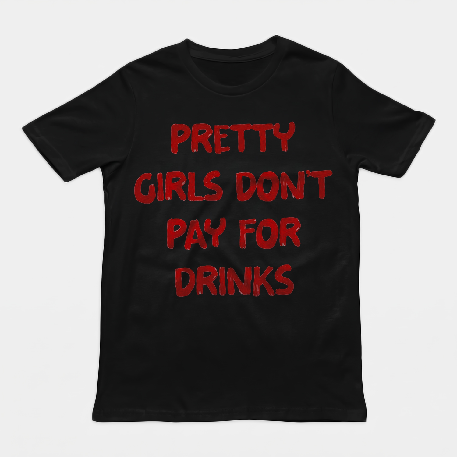 Pretty Girls Don't Pay For Drinks Funny Y2K Graphic Tee