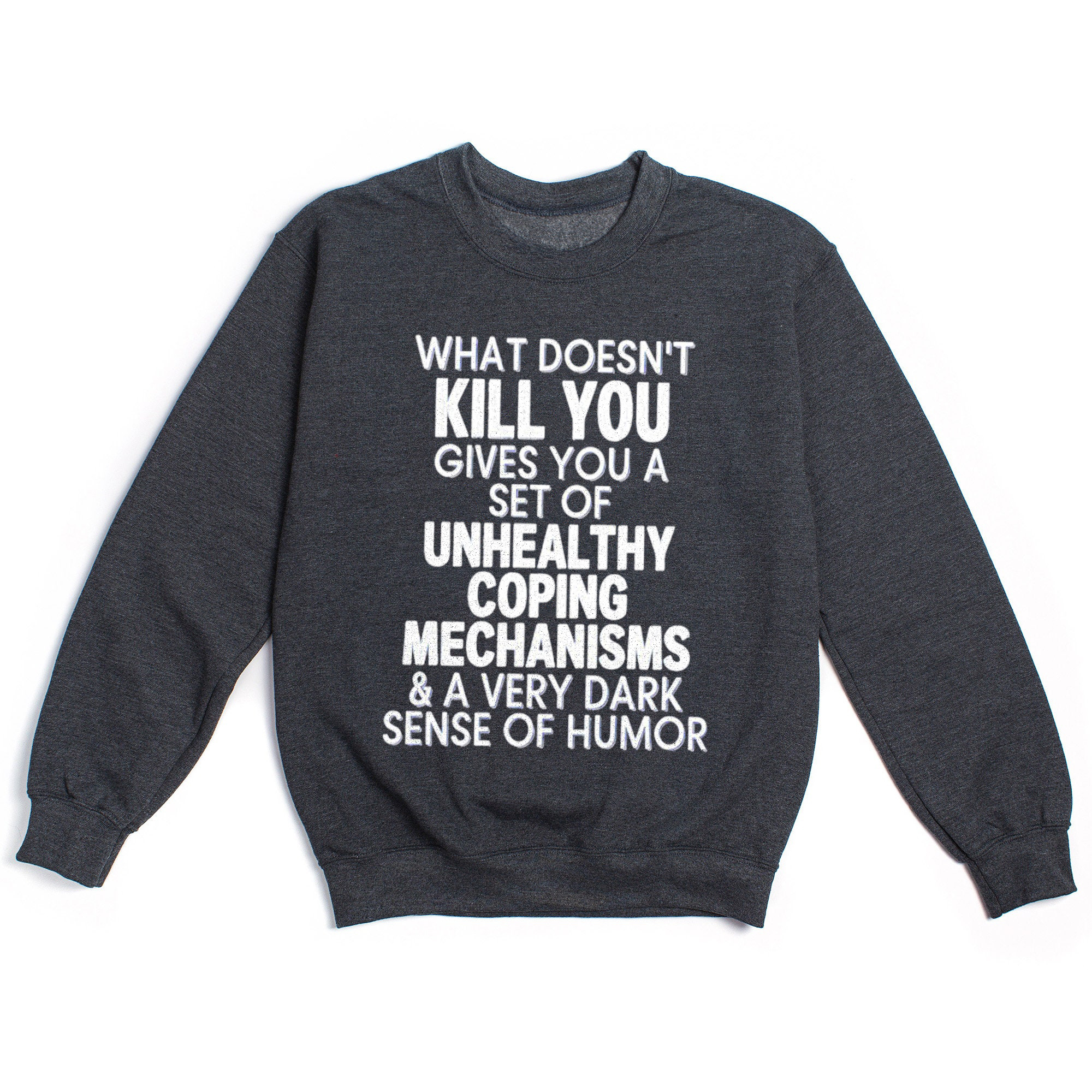 Sarcastic Mental Health Sweatshirt: Dark Humor Coping Crewneck