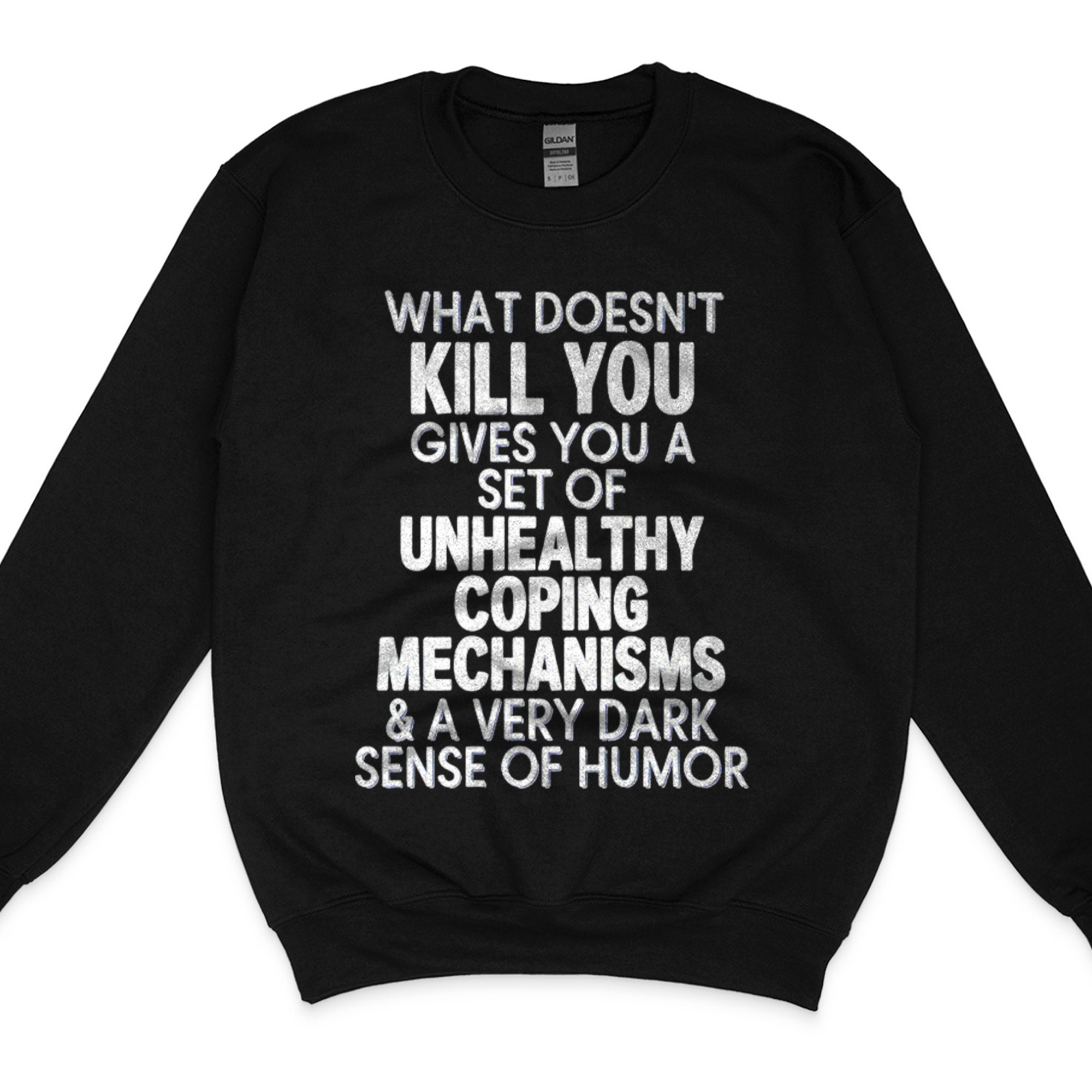 Sarcastic Mental Health Sweatshirt: Dark Humor Coping Crewneck