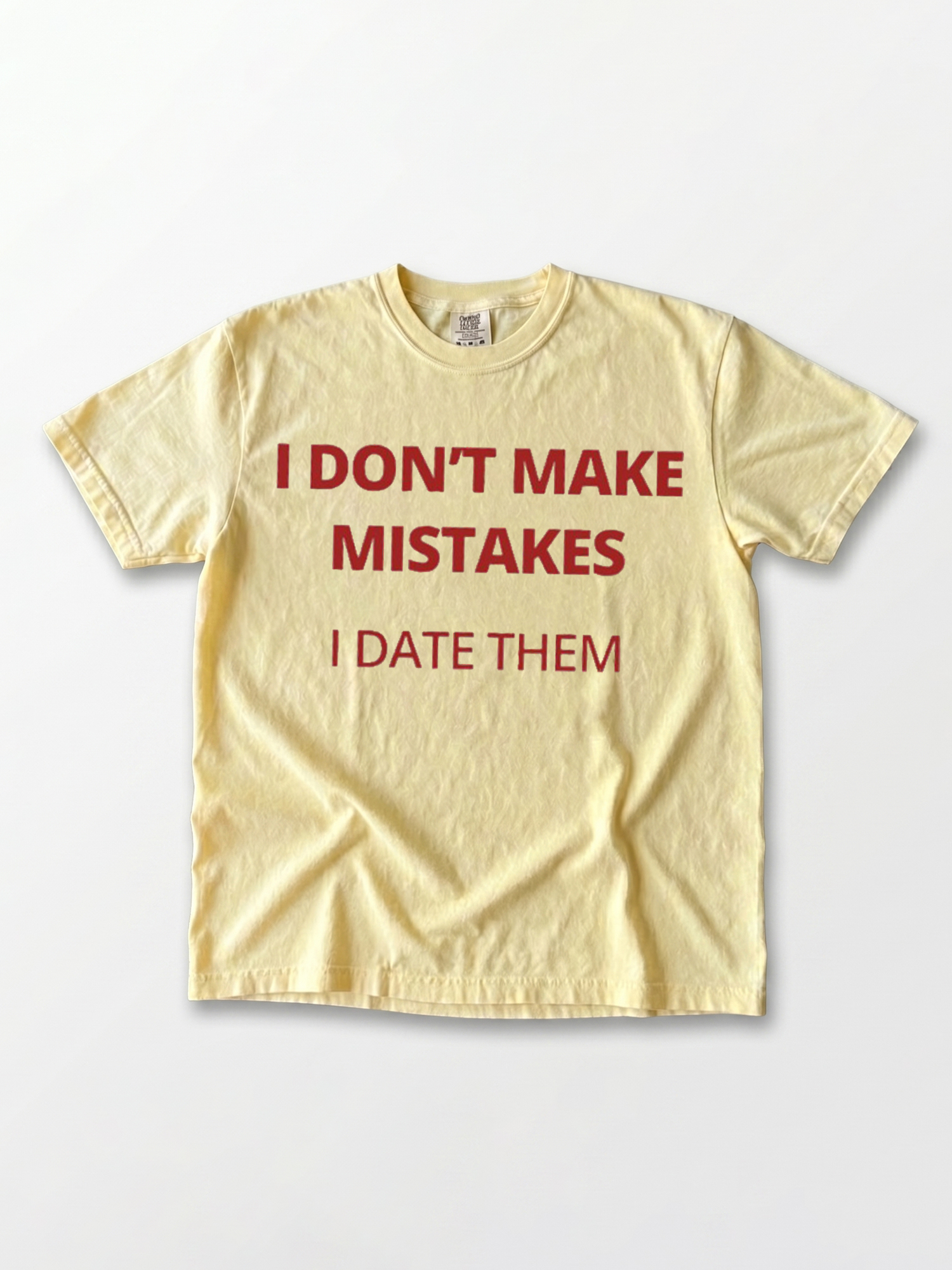 I Don't Make Mistakes I Date Them Shirt - Funny Sarcastic Tee
