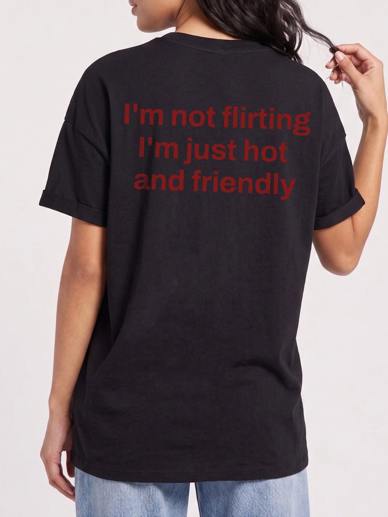 I'm Not Flirting I'm Just Hot and Friendly Sarcastic Men's Tee