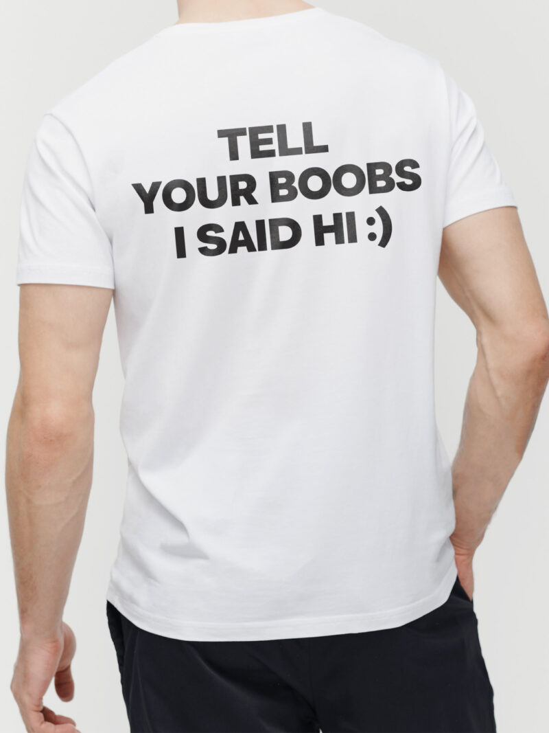 Tell Your Boobs I Said Hi Shirt - Funny Novelty Graphic Tee