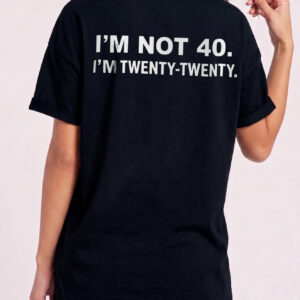 I'm Not 40 I'm Twenty Twenty Shirt - Funny Men's 40th Birthday Tee