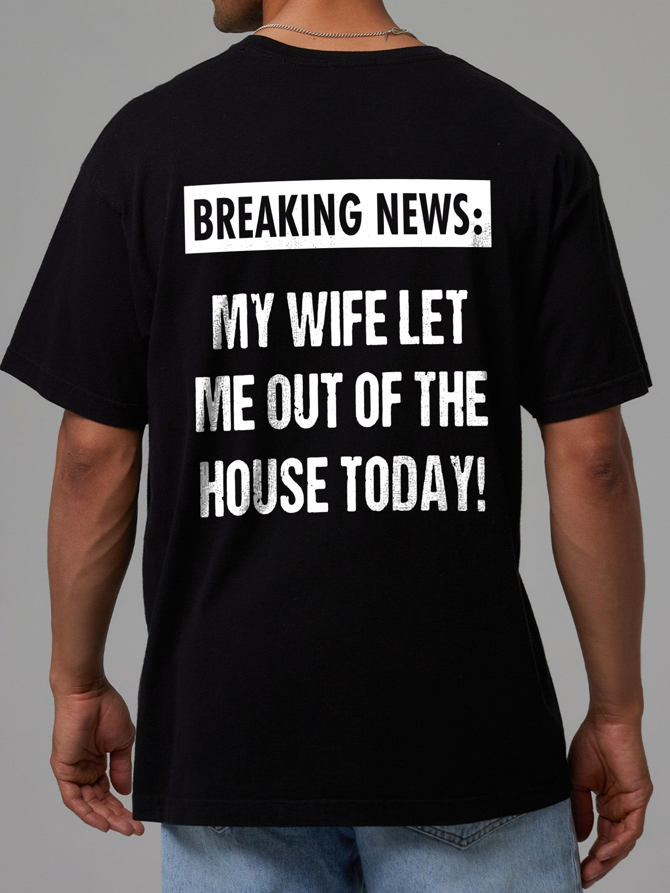 Breaking News My Wife Let Me Out Funny Husband T-Shirt