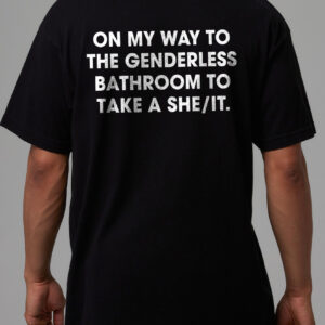 On My Way To The Genderless Bathroom Funny She/It Pronoun Shirt