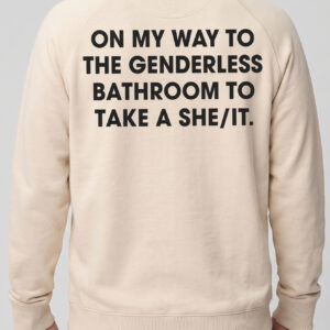 On My Way To The Genderless Bathroom Funny She/It Pronoun Shirt