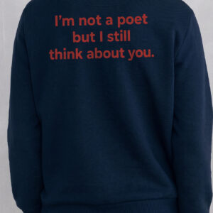 I'm Not A Poet But I Still Think About You Shirt | Minimalist Tee