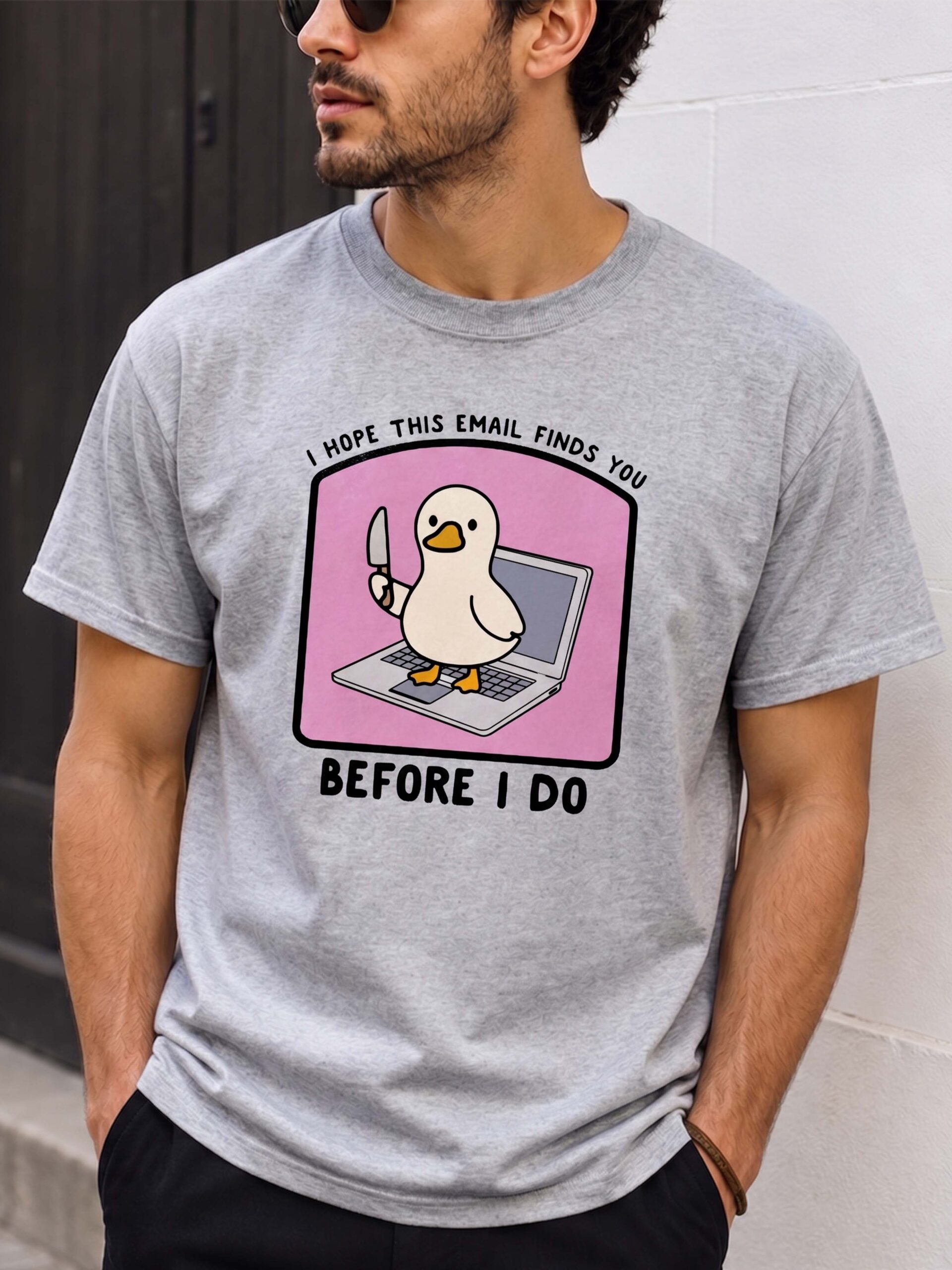 I Hope This Email Finds You Before I Do Shirt - Funny Coworker Gift