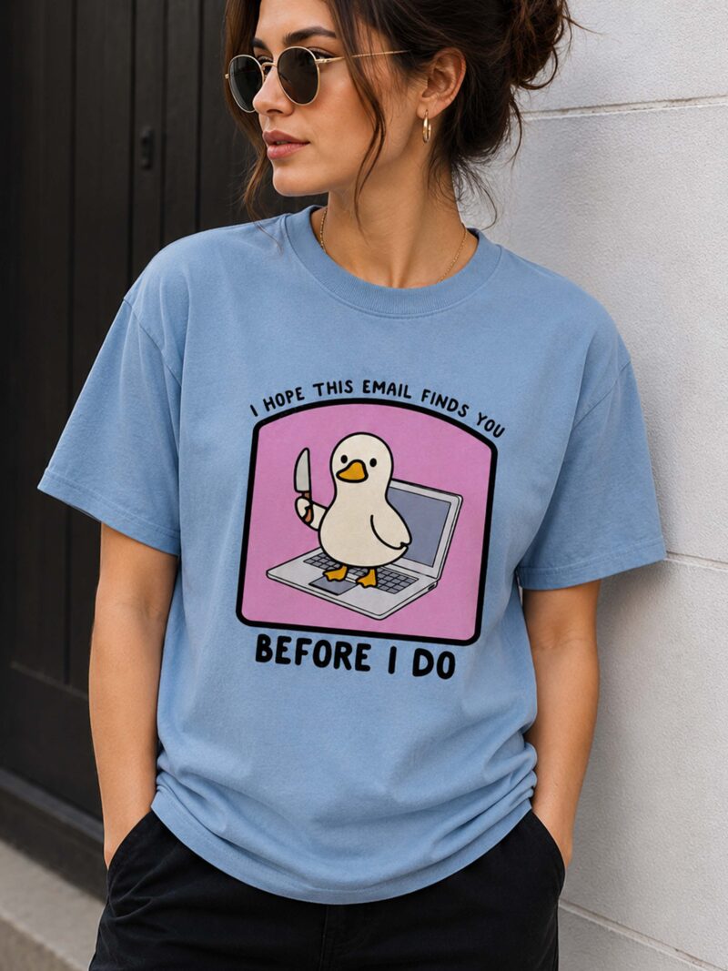 I Hope This Email Finds You Before I Do Shirt - Funny Coworker Gift
