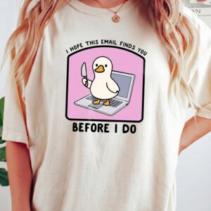 I Hope This Email Finds You Before I Do Shirt - Funny Coworker Gift