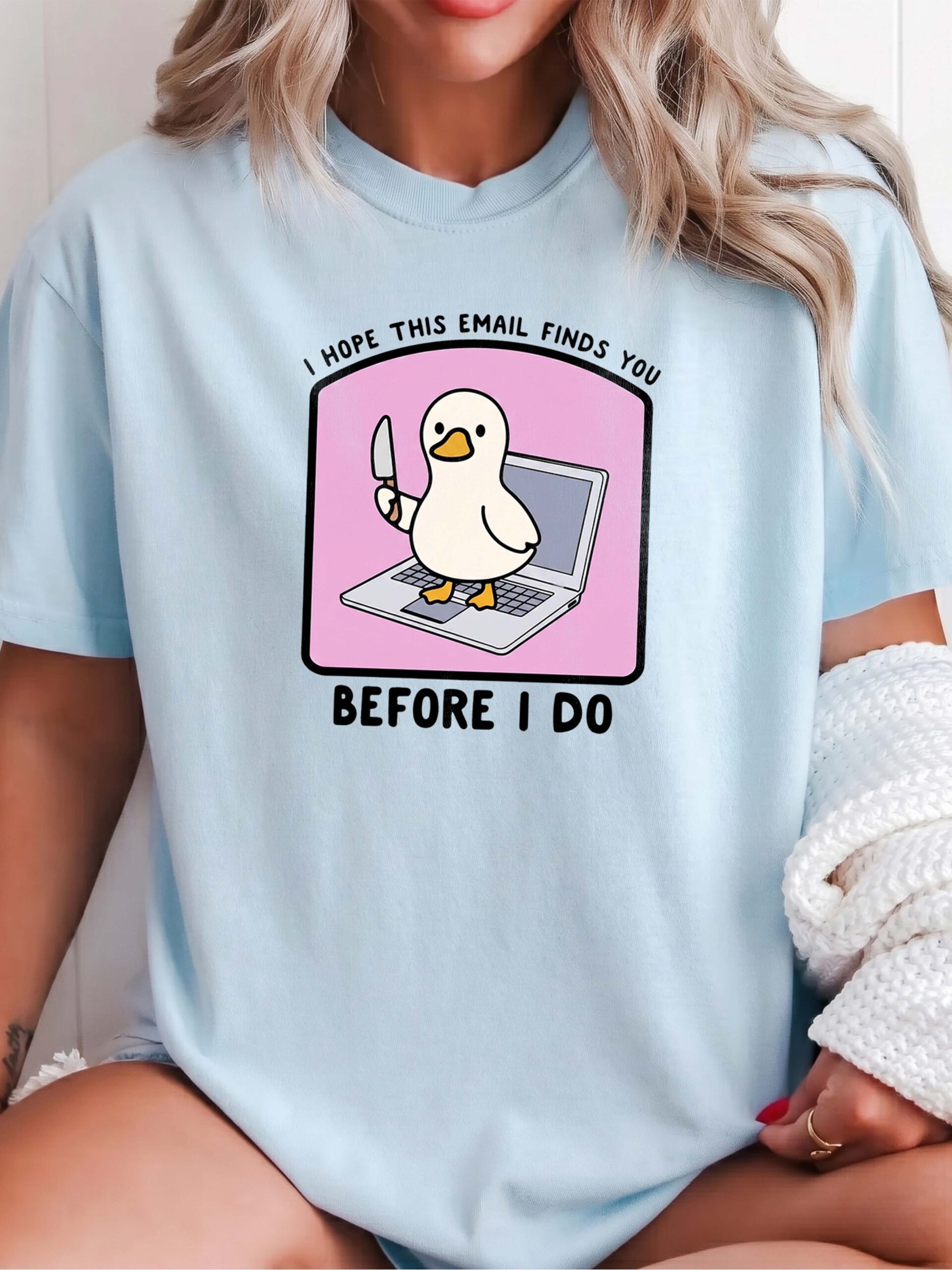 I Hope This Email Finds You Before I Do Shirt - Funny Coworker Gift