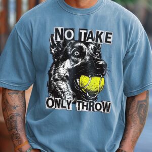 No Take Only Throw Funny Dog Meme Shirt - German Shepherd Tee