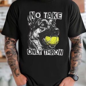 No Take Only Throw Funny Dog Meme Shirt - German Shepherd Tee