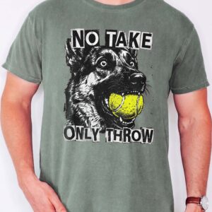 No Take Only Throw Funny Dog Meme Shirt - German Shepherd Tee