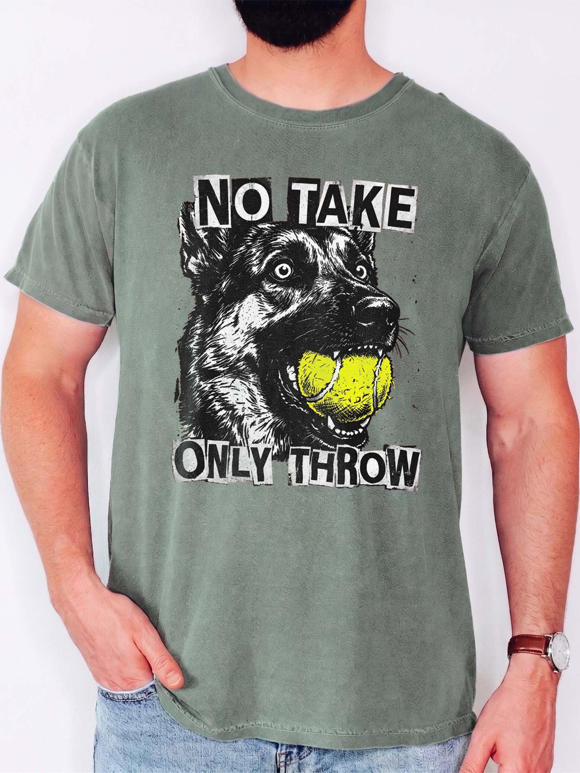No Take Only Throw Funny Dog Meme Shirt - German Shepherd Tee