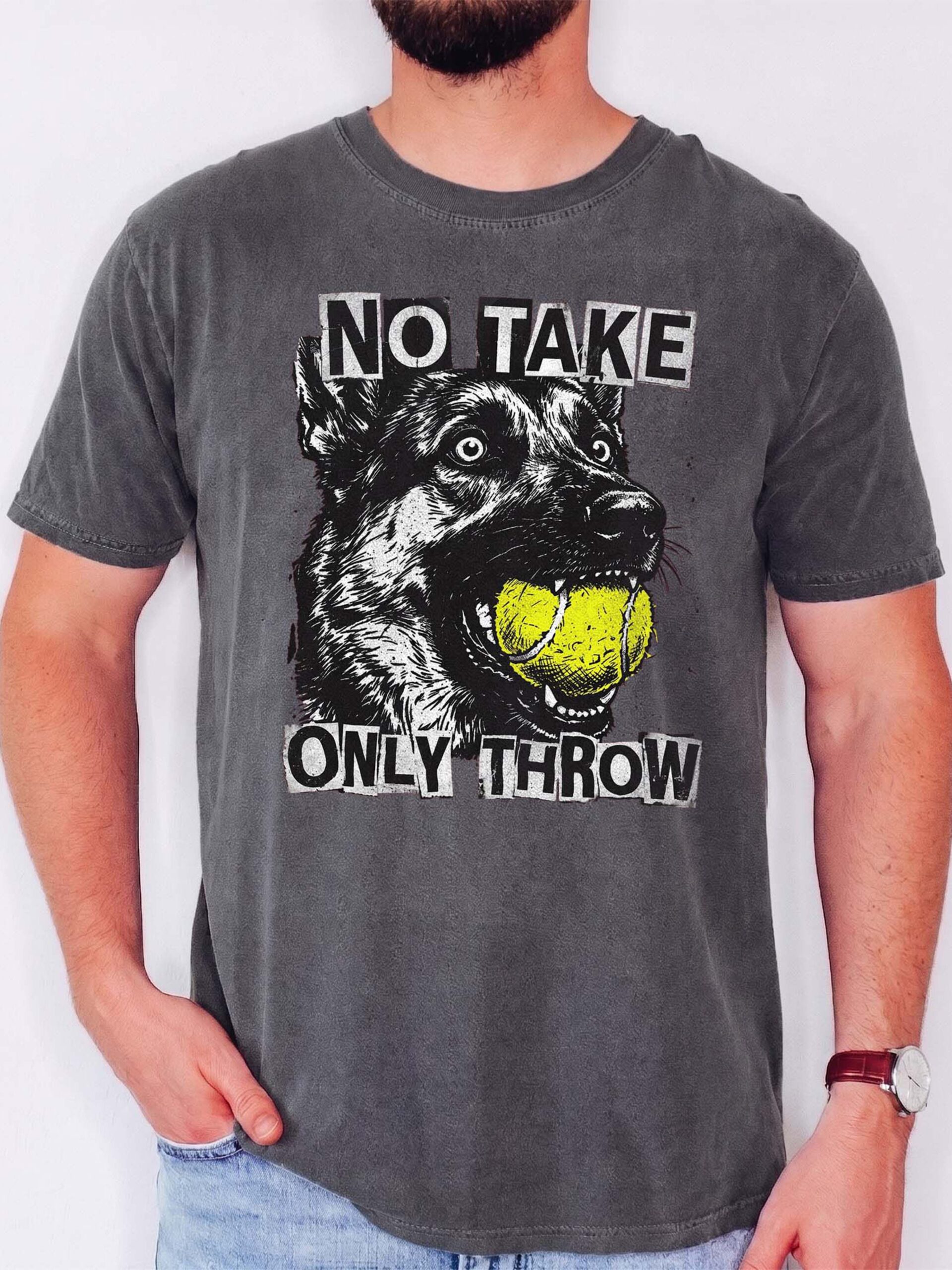 No Take Only Throw Funny Dog Meme Shirt - German Shepherd Tee