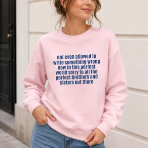 Funny Sarcastic Sibling Quote Sweatshirt | Trendy Pink Crewneck
