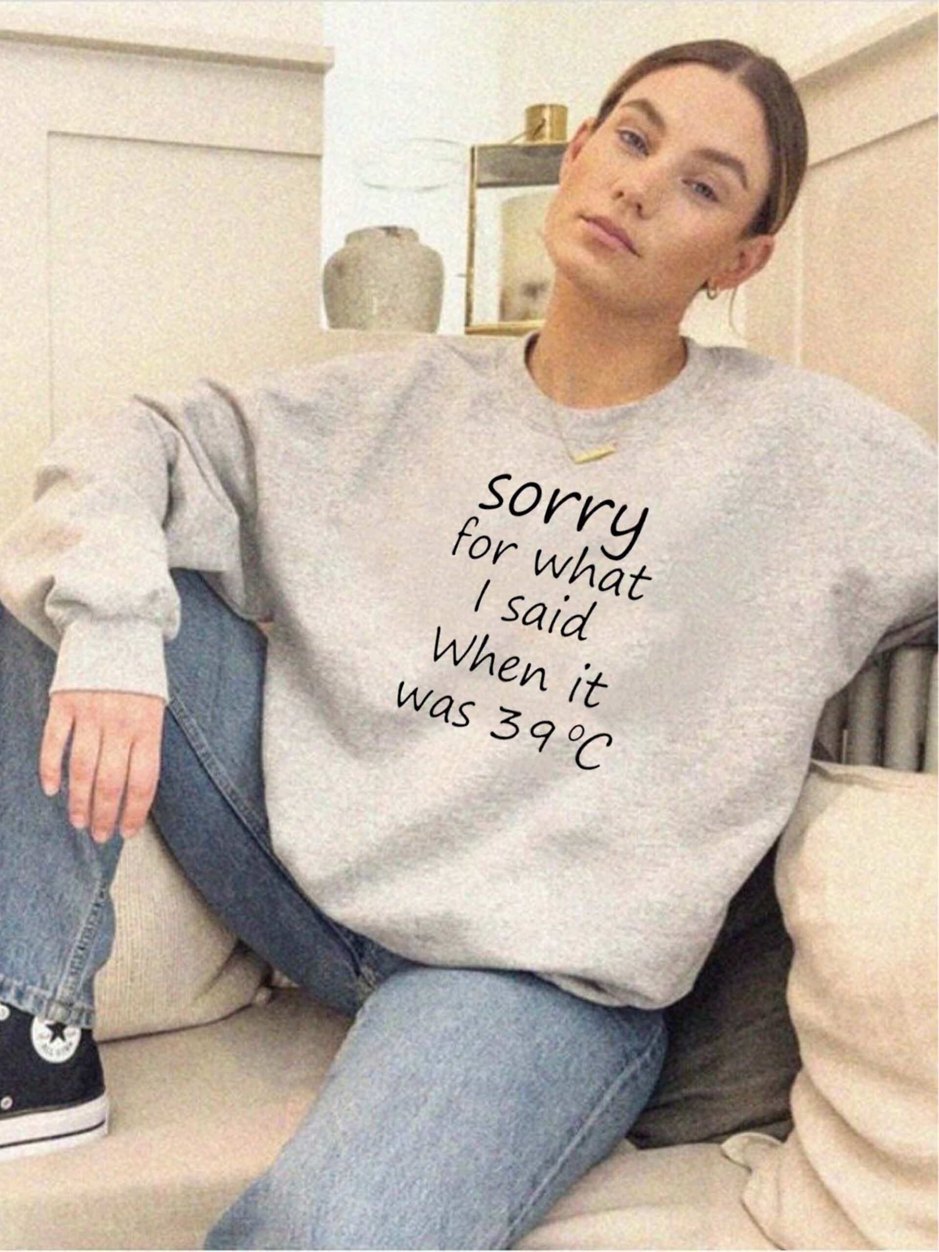 Sorry For What I Said When It Was 39°C Shirt Funny Summer Tee