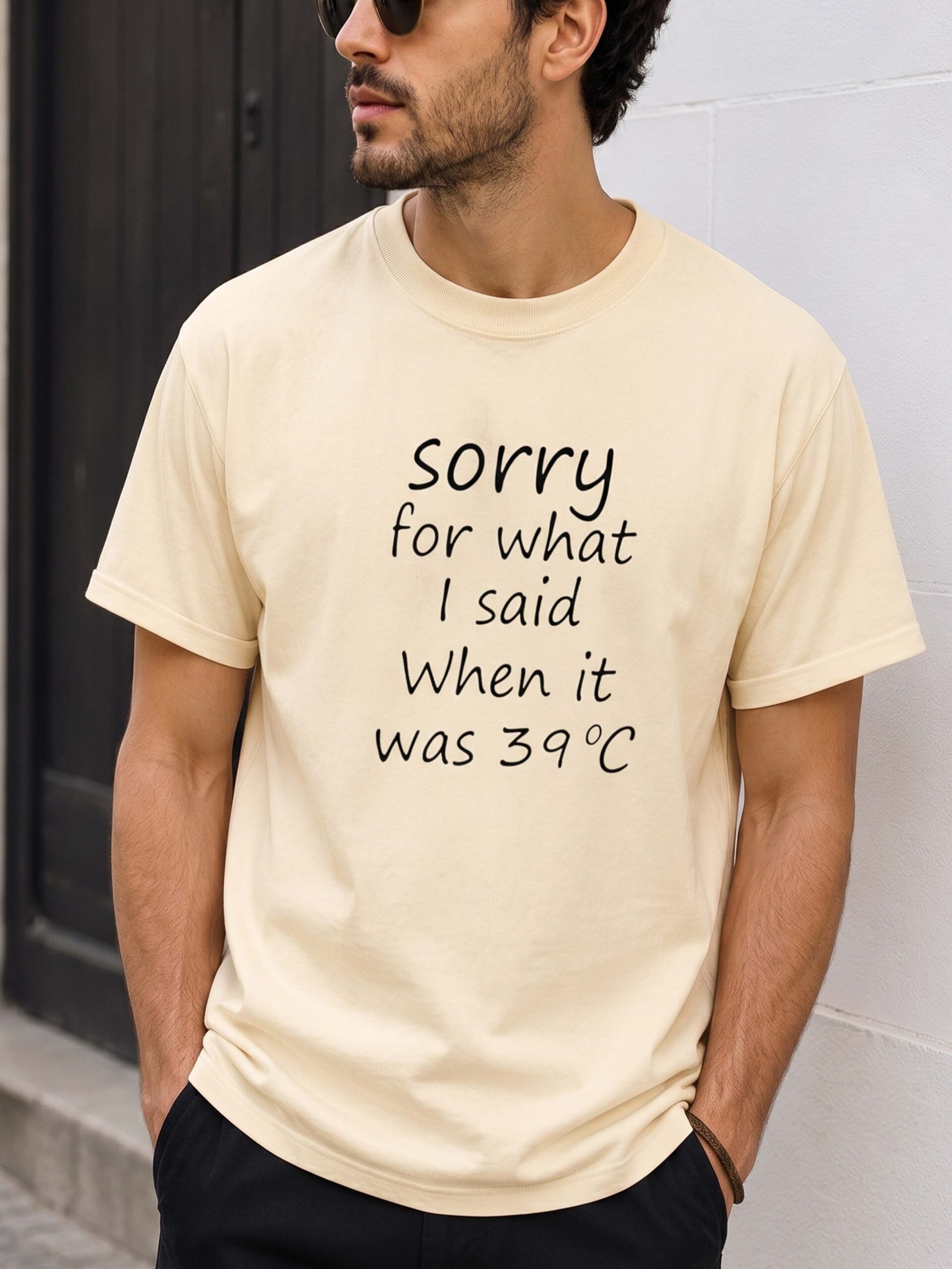 Sorry For What I Said When It Was 39°C Shirt Funny Summer Tee