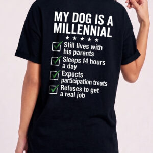 Funny My Dog Is A Millennial T-Shirt | Humor Pet Parent Tee