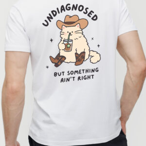 Undiagnosed But Something Ain't Right Funny Cat Cowboy T-Shirt