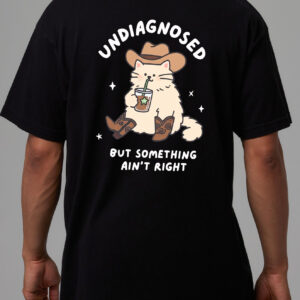 Undiagnosed But Something Ain't Right Funny Cat Cowboy T-Shirt