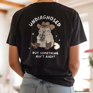 Undiagnosed But Something Ain't Right Funny Cat Cowboy T-Shirt