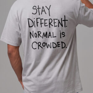 Stay Different Normal Is Crowded Shirt, Motivational Graphic Tee