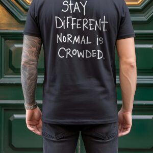 Stay Different Normal Is Crowded Shirt, Motivational Graphic Tee