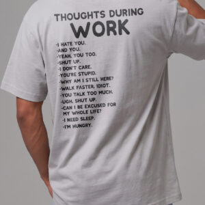 Thoughts During Work Sarcastic Office Humor T-Shirt Coworker Gift