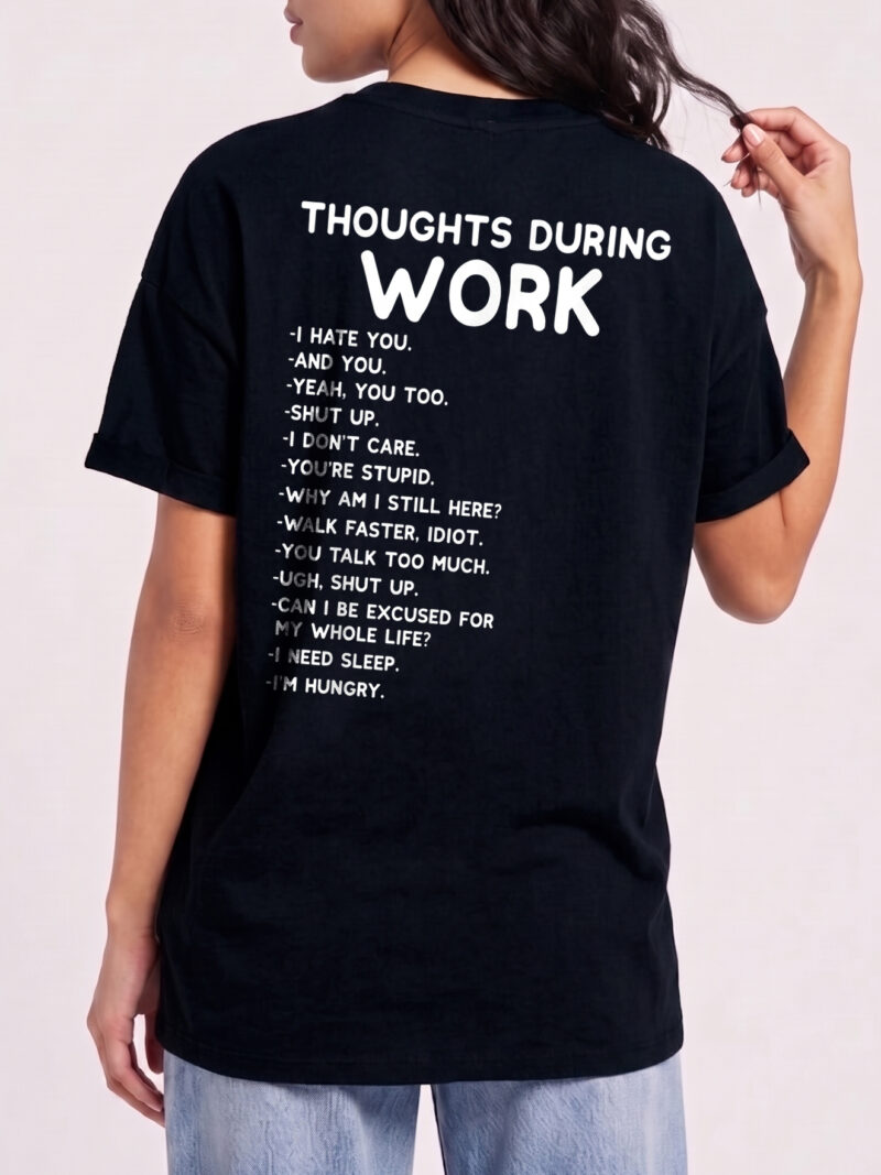 Thoughts During Work Sarcastic Office Humor T-Shirt Coworker Gift
