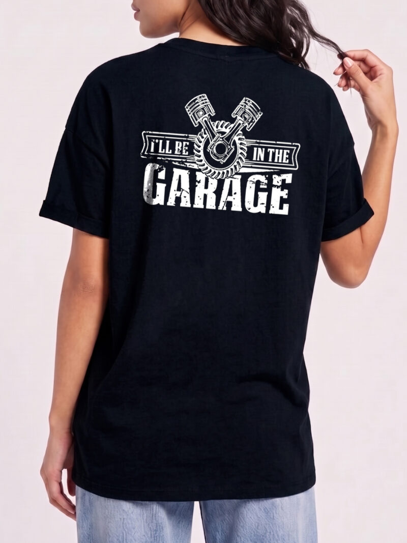 I'll Be In The Garage Mechanic Tee - Vintage Piston Car Guy Shirt