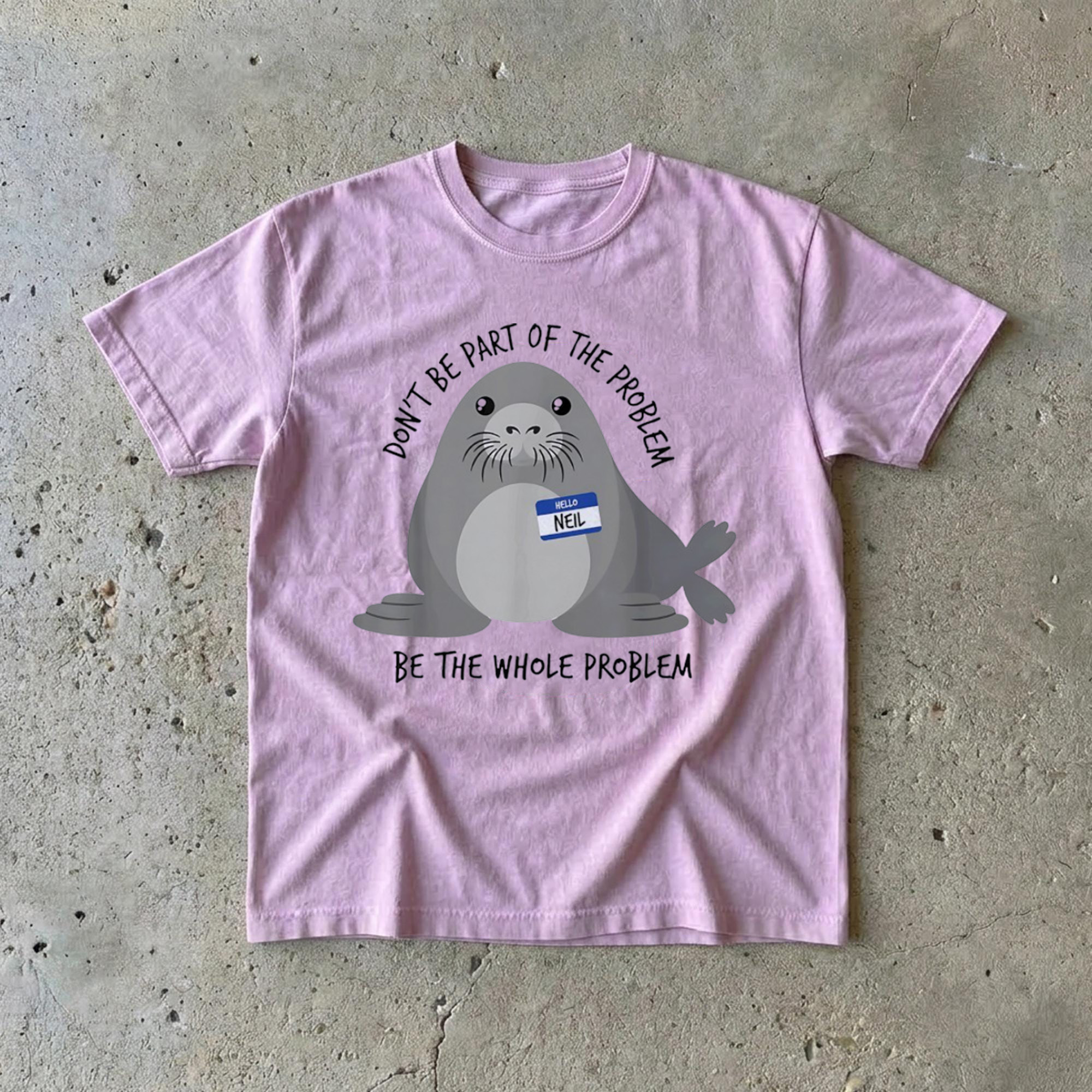 Neil The Seal Don’t Be Part Of The Problem Meme Graphic Tee Funny Shirt