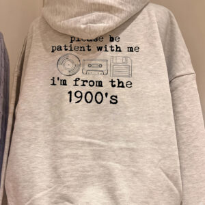 Please Be Patient With Me I'm From The 1900s Funny Retro T-Shirt