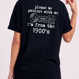 Please Be Patient With Me I'm From The 1900s Funny Retro T-Shirt
