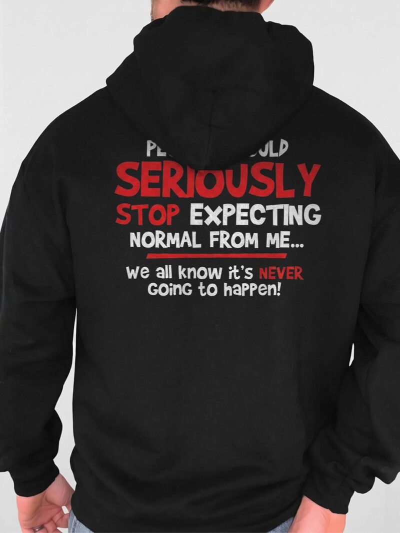 Stop Expecting Normal From Me Shirt - Funny Burnout Humor Tee