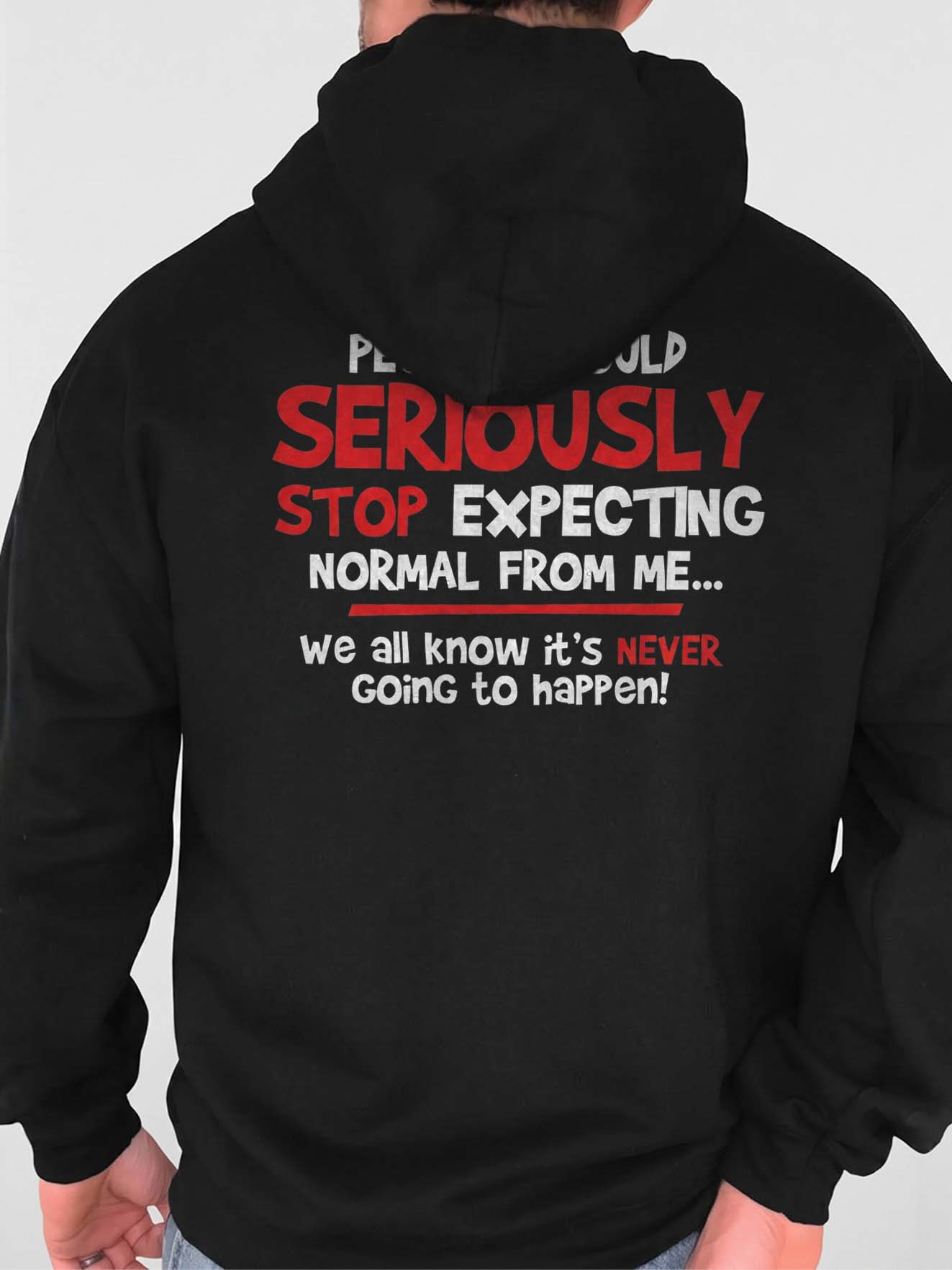 Stop Expecting Normal From Me Shirt - Funny Burnout Humor Tee