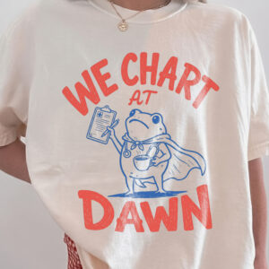 Funny Night Shift Nurse T-Shirt | We Chart At Dawn Frog Medical Tee