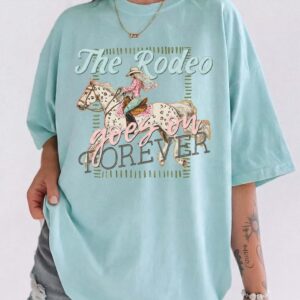 The Rodeo Goes On Forever Vintage Cowgirl Graphic Tee