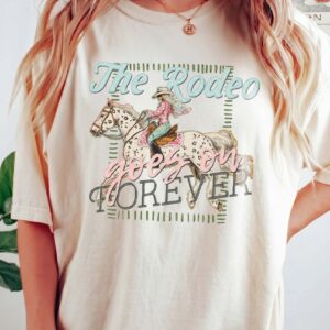 The Rodeo Goes On Forever Vintage Cowgirl Graphic Tee