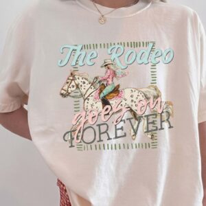 The Rodeo Goes On Forever Vintage Cowgirl Graphic Tee