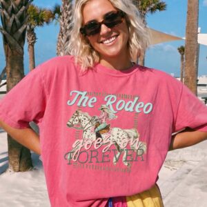 The Rodeo Goes On Forever Vintage Cowgirl Graphic Tee