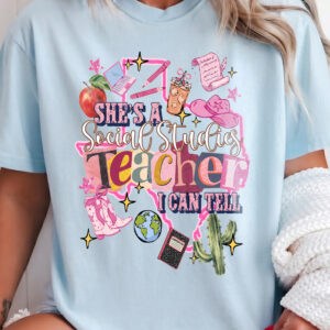 She's A Social Studies Teacher I Can Tell Shirt - Back to School Tee