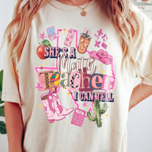 She's A Math Teacher I Can Tell Shirt - Western Texas Educator Tee