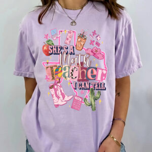 She's A Math Teacher I Can Tell Shirt - Western Texas Educator Tee